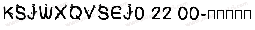 KSJWXQVSEJ0 22 00字体转换